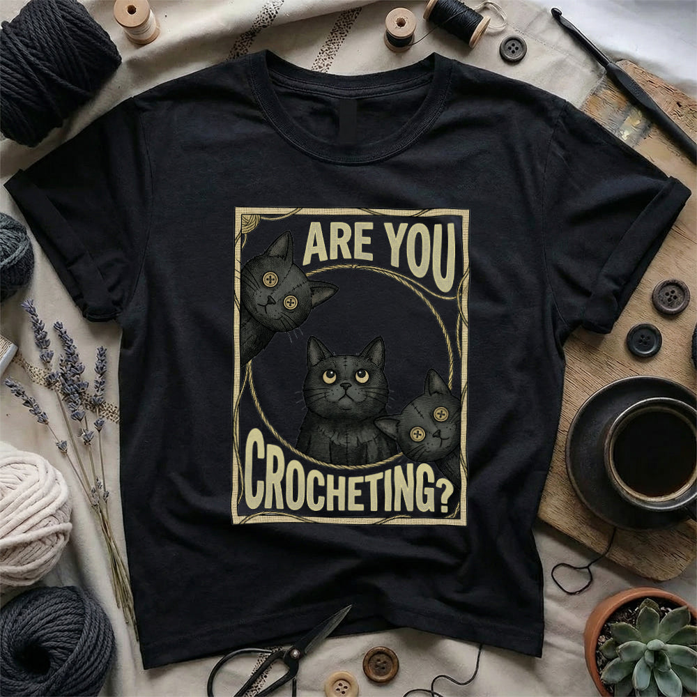 Are you Crocheting? T-Shirt