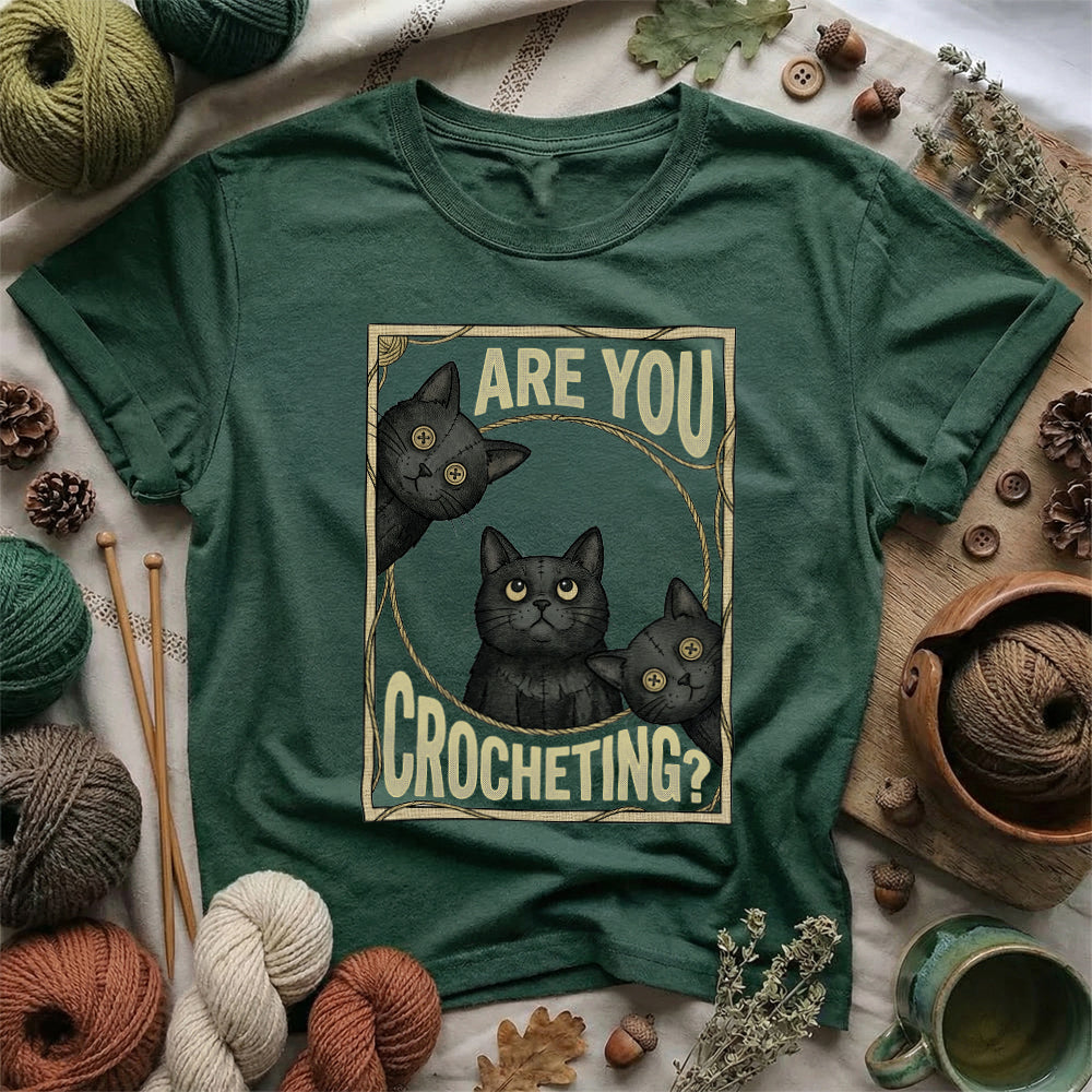 Are you Crocheting? T-Shirt