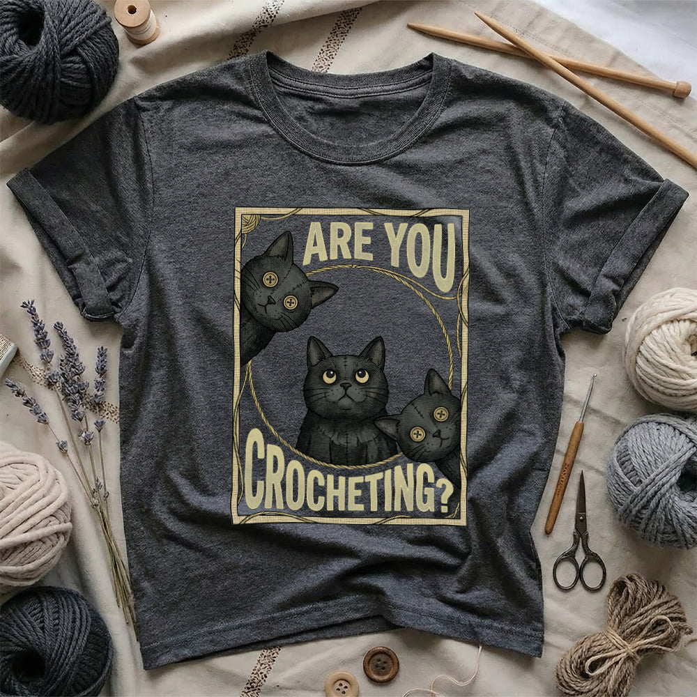 Are you Crocheting? T-Shirt