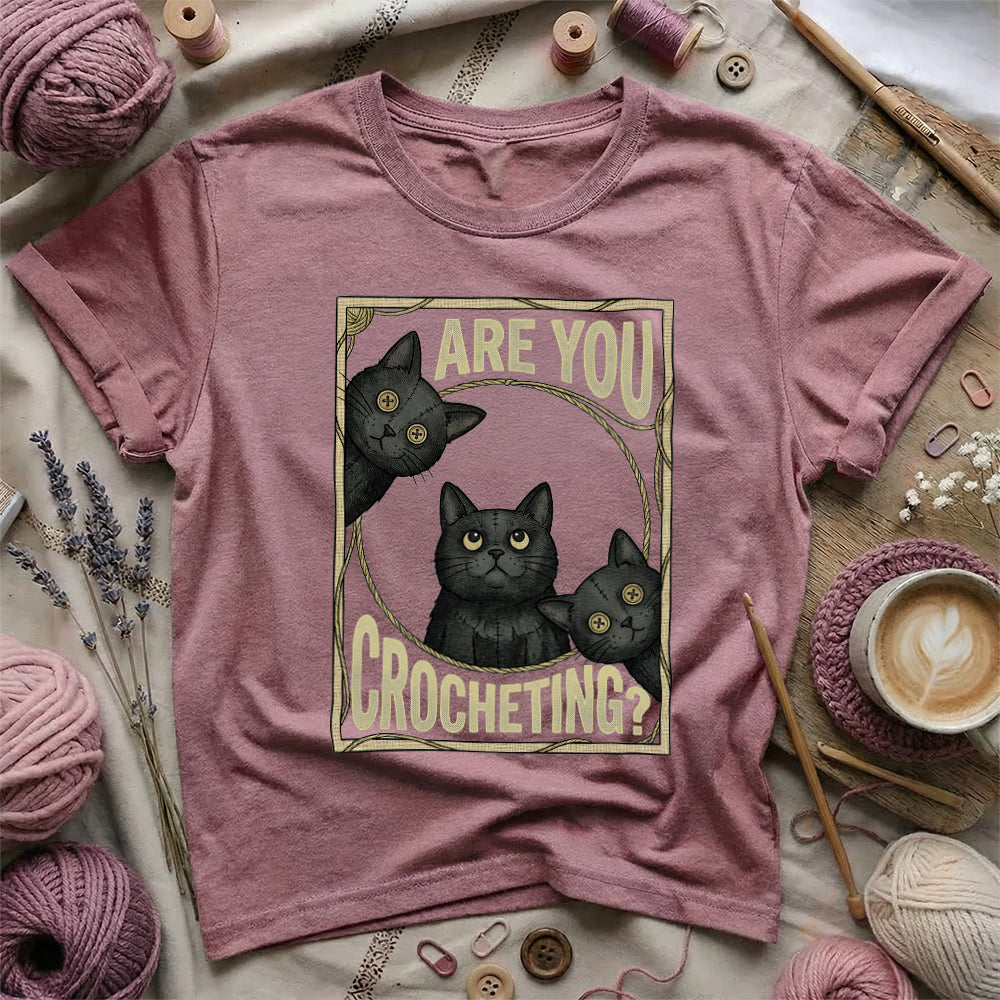 Are you Crocheting? T-Shirt