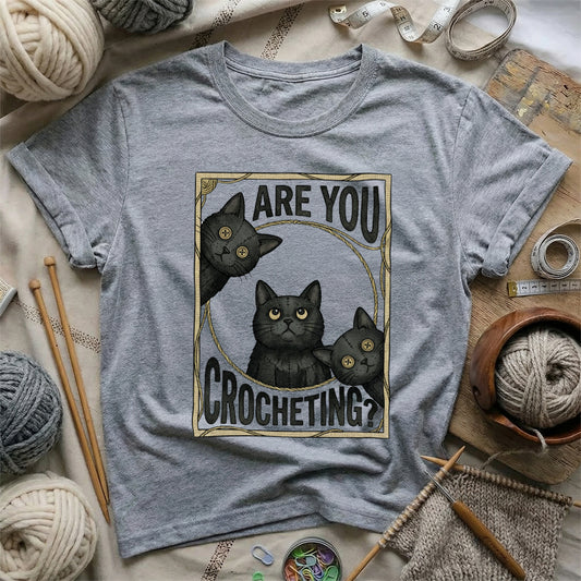 Are you Crocheting? T-Shirt