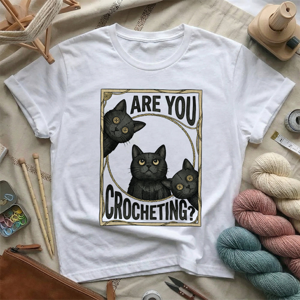 Are you Crocheting? T-Shirt